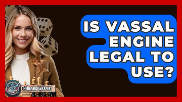 Is Vassal Engine Legal To Use? - The Board Game Xpert