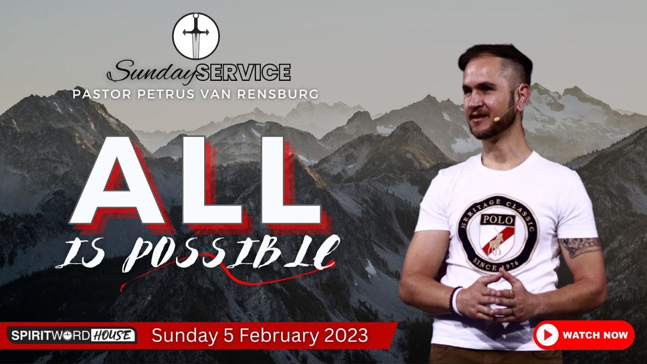 All is possible | Pastor Petrus van Rensburg | Sunday Live ...