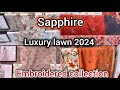 sapphire luxury lawn 2024 | Sapphire embroidered eid collection 2024