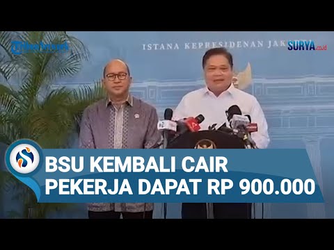 Bantuan Subsidi Upah (BSU) Kembali Cair, 13,3 Juta Pekerja Dapat Rp 900 Ribu Sekaligus