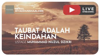 63. TAUBAT ADALAH KEINDAHAN | Riyaadhushshaalihiin