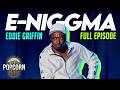 Eddie Griffin's UNCENSORED Stand-Up Comedy: E-Niggma | Full Episode