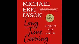 Long Time Coming: Reckoning with Race in America Audiobook by Michael Eric Dyson