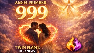 Angel number 999 significance for twinflames