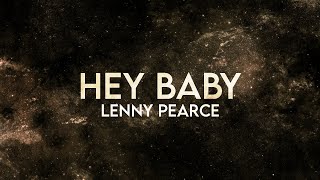 Lenny Pearce - Hey Baby Remix (Lyrics) [Extended]