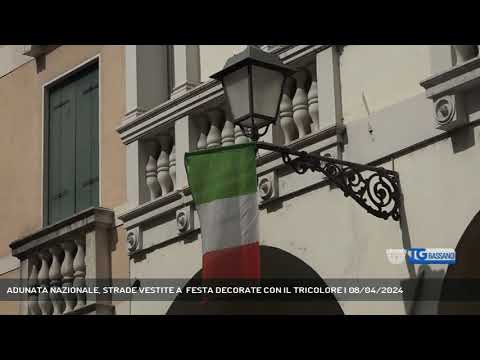 ADUNATA NAZIONALE, STRADE VESTITE A  FESTA DECORATE CON IL TRICOLORE | 08/04/2024