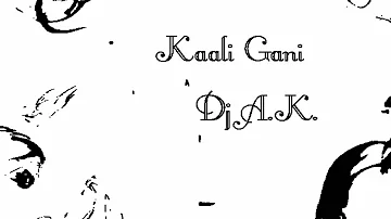 KaaLi Gani [Remix/Gurbhej Brar] - Dj A.K.