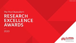 Griffith University Vice Chancellor's Research Excellence Awards Ceremony 2020