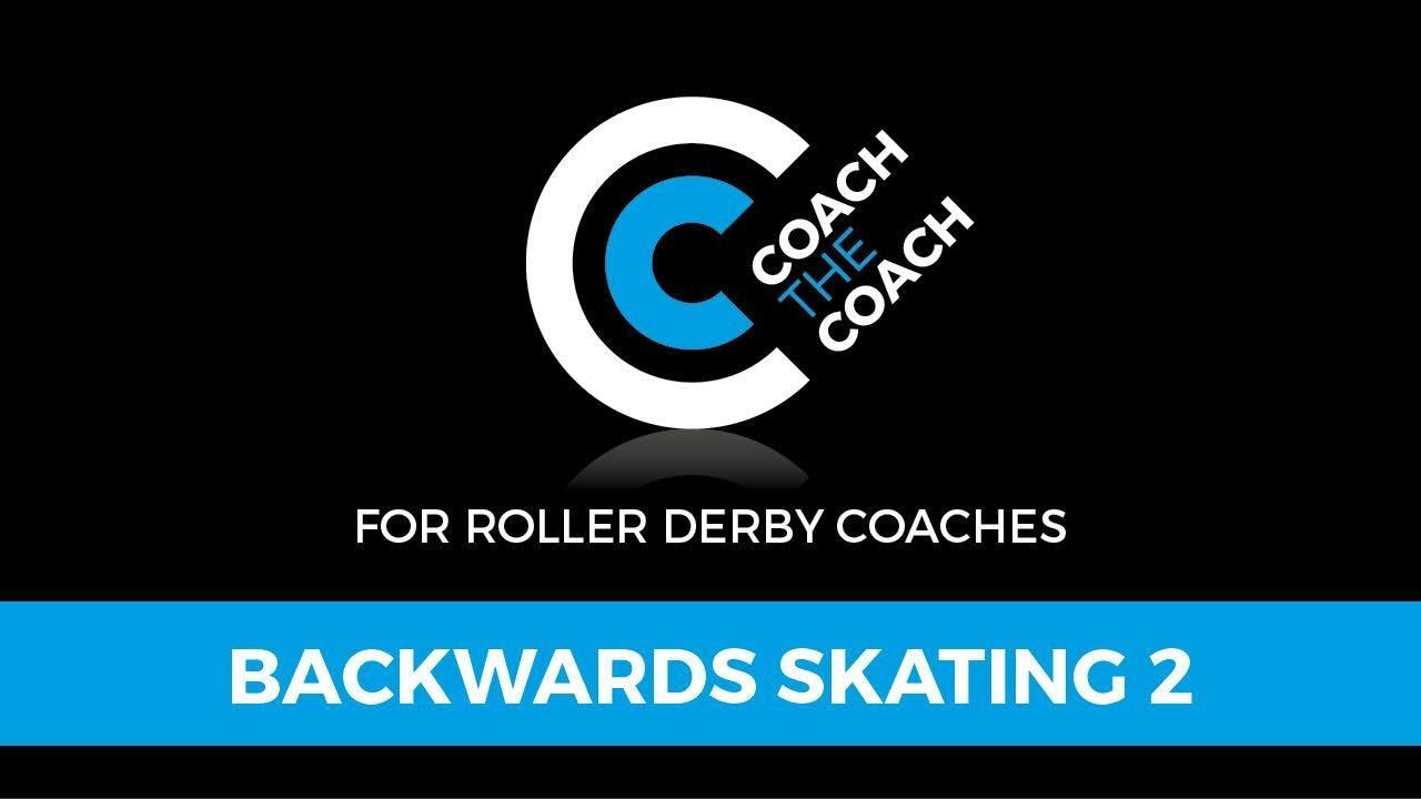 Backwards Skating (Underpush) : Roller Derby Coach Tips