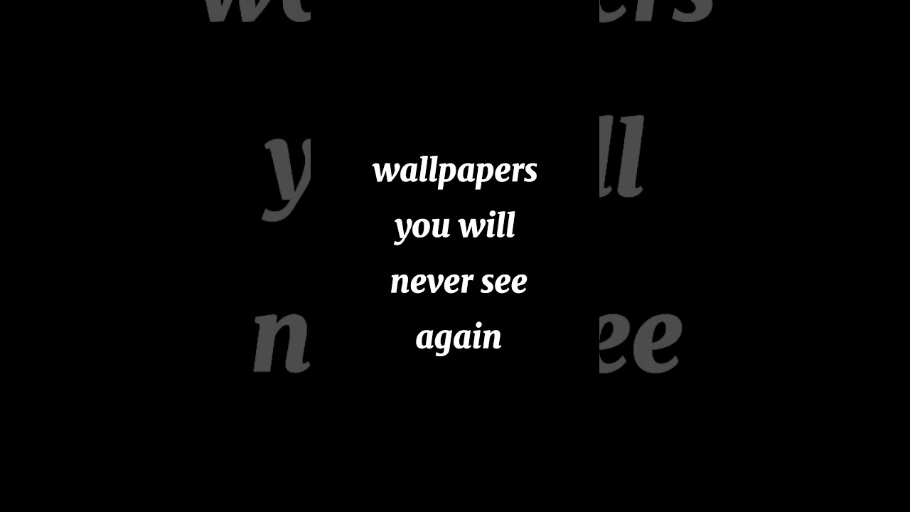 Wallpapers you wont see again Pt10  YouTube