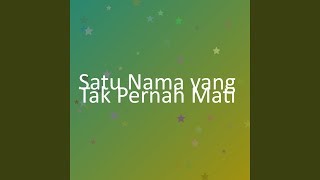 Satu Nama yang Tak Pernah Mati