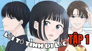 LỜI TỎ TÌNH ĐI LẠC | TẬP 1 - Truyện Hay Review screenshot 5