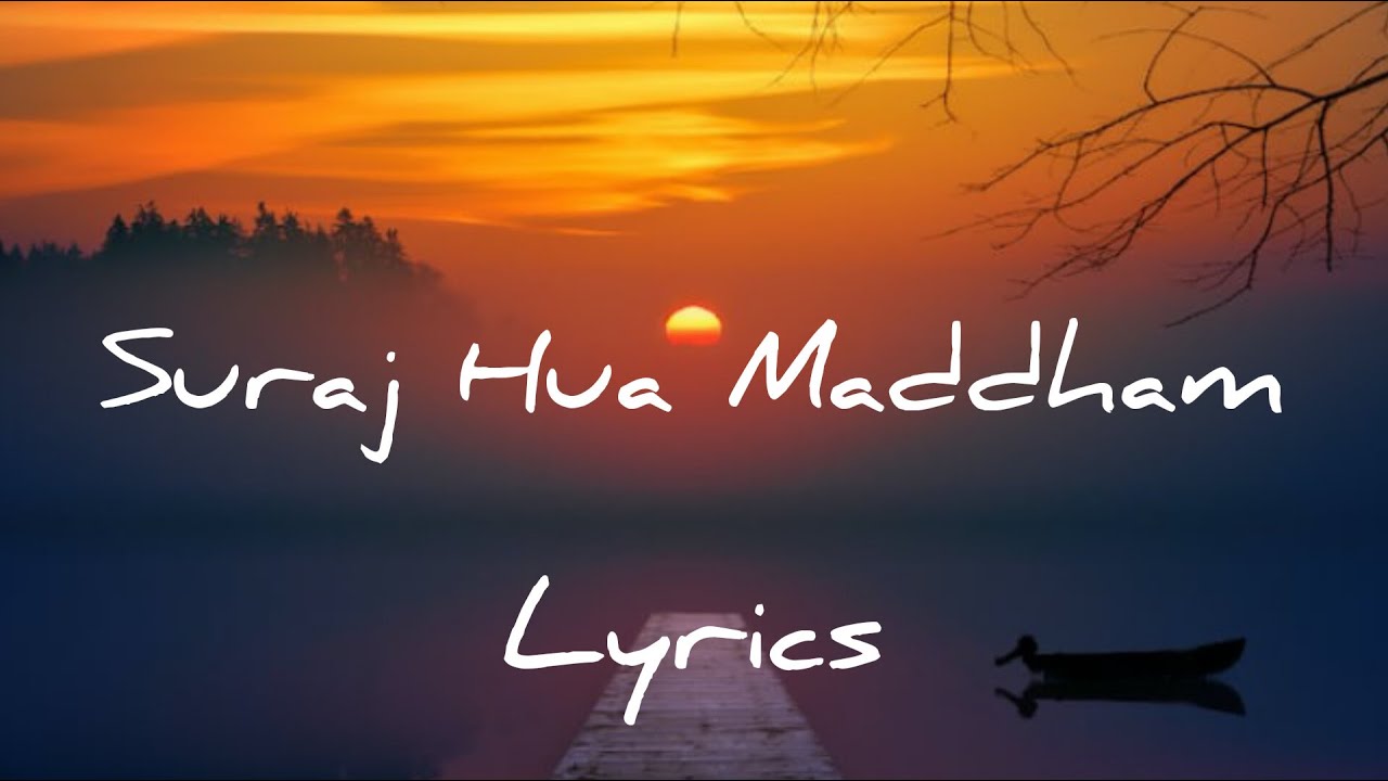 Suraj Hua Maddham  Lyrics  Sonu Nigam  Alka Yagnik