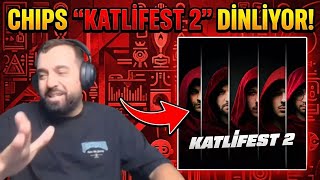 CHIPS, KATLİFEST 2 ŞARKISINI DİNLİYOR!!! 