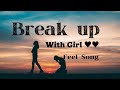 Break up song  heart touchingslowed  reverb  lofi song  the song24