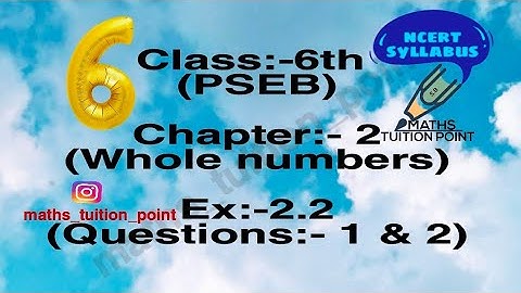 class:-6th(pseb+ncert) ex:-2.2(Questions:-1 & 2)