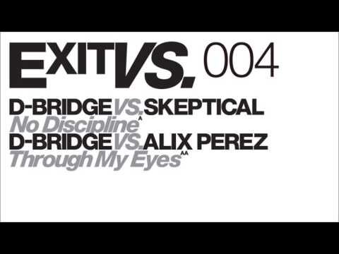 ExitVs004 A  dBridge vs Skeptical- No Discipline