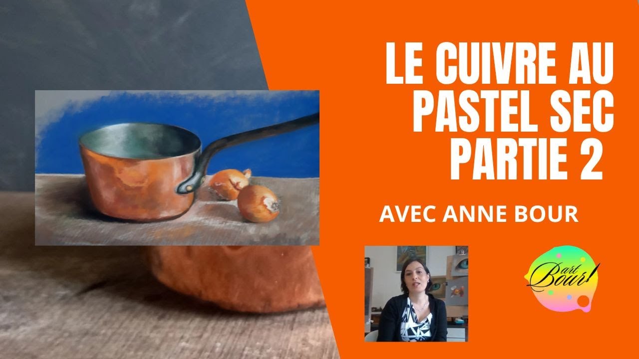 Le rendu cuivre au pastel sec Partie 2, Par Anne BOUR
