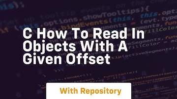 c how to read in objects with a given offset