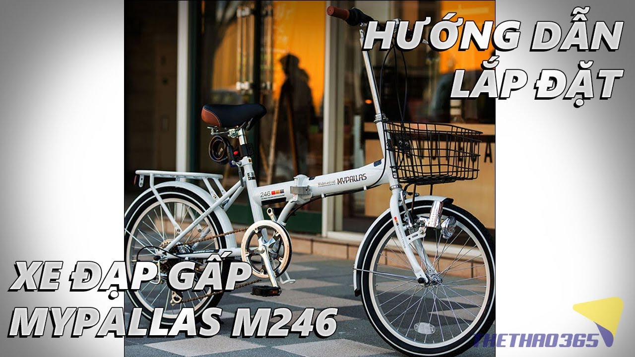 Hướng dẫn lắp đặt xe đạp gấp Nhật bản Mypallas M246 - youtube