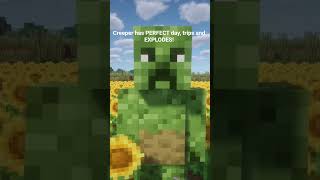 Creeper had PERFECT day, trips and EXPLODES! #minecraft #funny #gaming