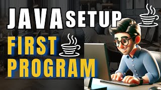 Java Setup and First Program