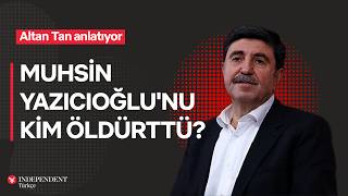 Muhsin Yazıcıoğlu'nu kim öldürttü?