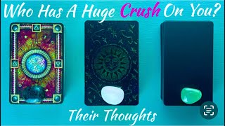 Pick A Card Who Has A Huge Crush On You And Their Thoughts ❤