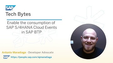 SAP Tech Bytes: Enable the consumption of SAP S/4HANA Cloud events in SAP BTP
