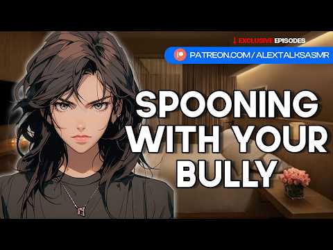 [F4M] Spooning with your bully [Cuddling] [Kissing] [enemies to more] [ASMR Roleplay]