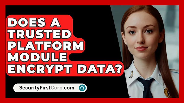 Does A Trusted Platform Module Encrypt Data? - SecurityFirstCorp.com