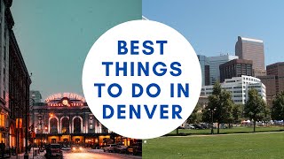 Best Things to Do in Denver When Visiting