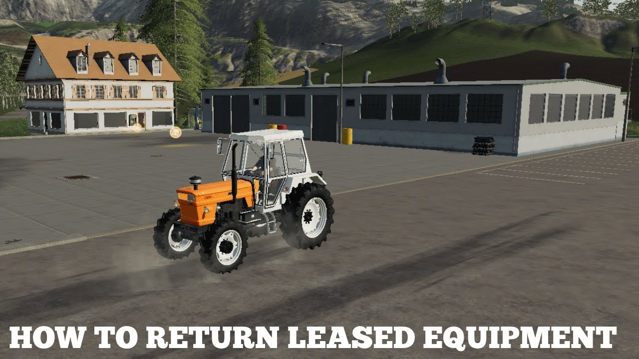 How Do You Return Leased Equipment On Farming Simulator 19