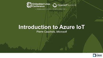 Introduction to Azure IoT - Pierre Cauchois, Microsoft