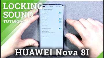How to Enable / Disable Locking Sound on HUAWEI Nova 8i – Manage Sound Settings