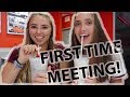 MEETING MY INTERNET BEST FRIEND FOR THE FIRST TIME EVER
