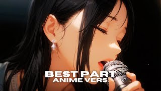 Anime Vers. HANNI NewJeans AI - Best Part' (Daniel Caesar & H.E.R.) 4K Lyrics