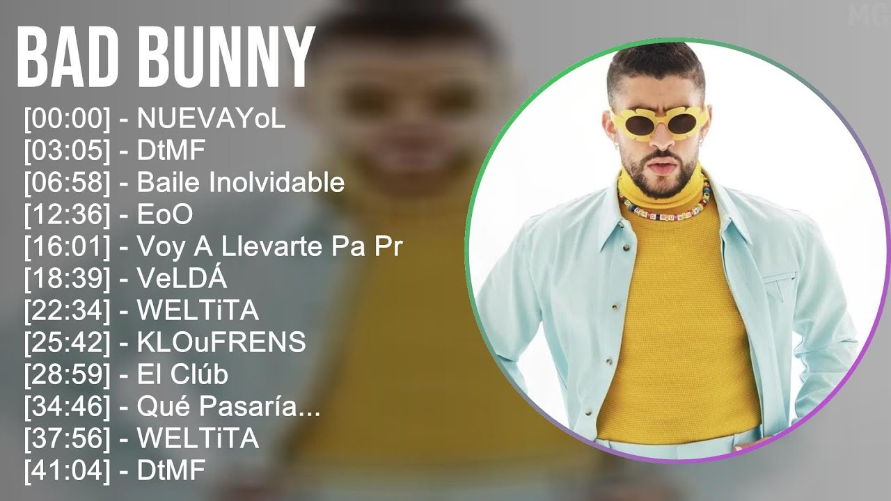 Bad Bunny 2025 MIX Top Hits - NUEVAYoL, DtMF, Baile Inolvidable, EoO Bad Bunny 2025 MIX Top Hits - NUEVAYoL, DtMF, Baile Inolvidable, EoO
