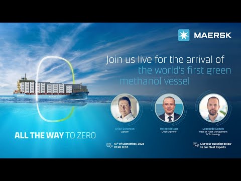 Maersk: Arrival of the world's first green methanol vessel