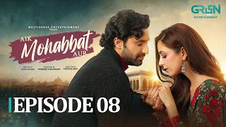 Aik Mohabbat Aur Episode 08 (Subtitle) 30th June 2026 | Ahad Raza Mir & Maya Ali | Green TV