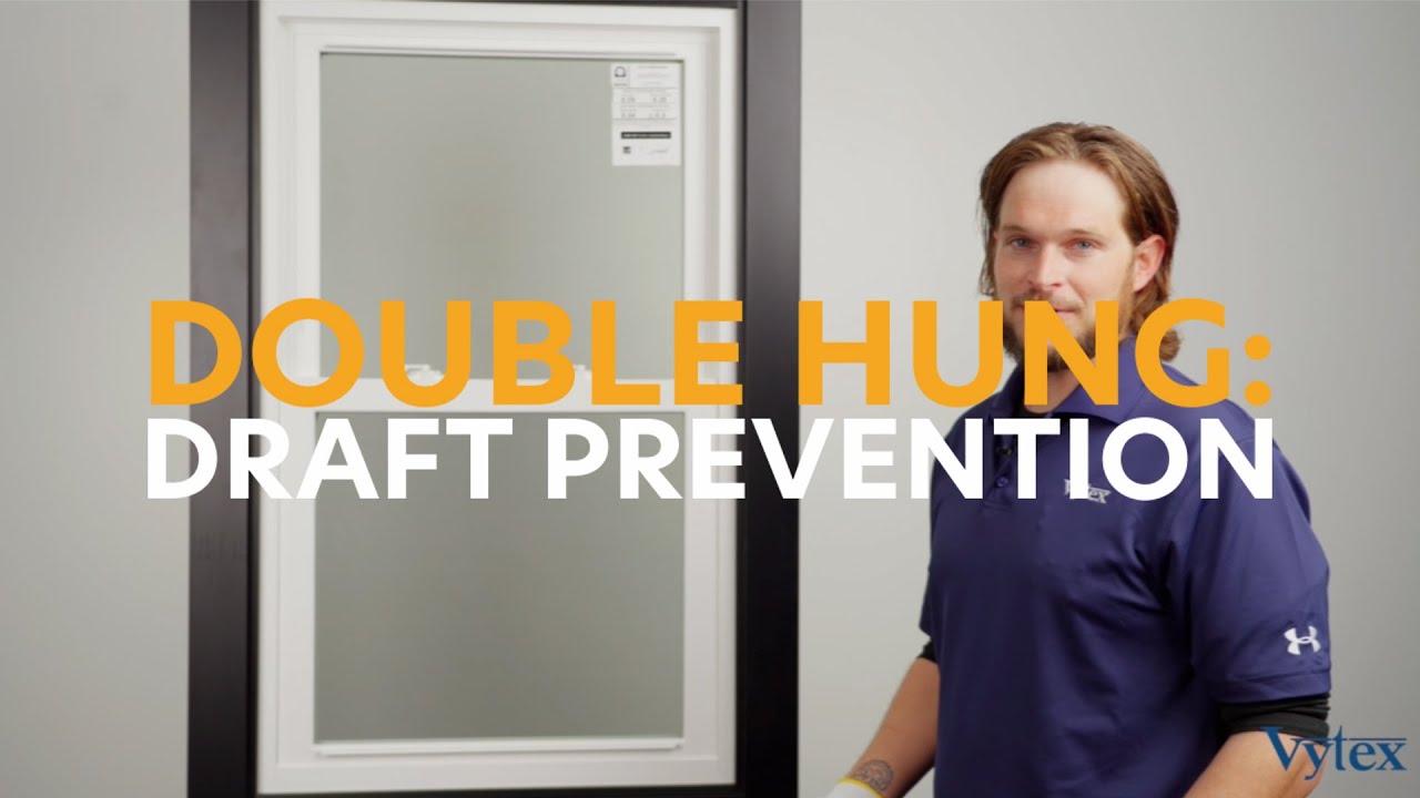 Double Hung: Draft Prevention