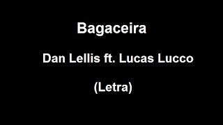 Miniatura del video "Bagaceira - Dan Lellis ft. Lucas Lucco - (LETRA)"