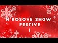 N Kosove Show Festive 2019 Pjesa 1 N Kosove Show Festive 2019 Pjesa 1