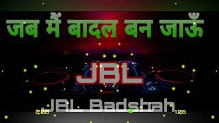 Barish Ban Jaana//Jab main Badal Ban Jaau//Hindi Love song//JBLBadshah