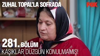Kaşıklar Düzgün Konulmamış Zuhal Topalla Sofrada 281. 