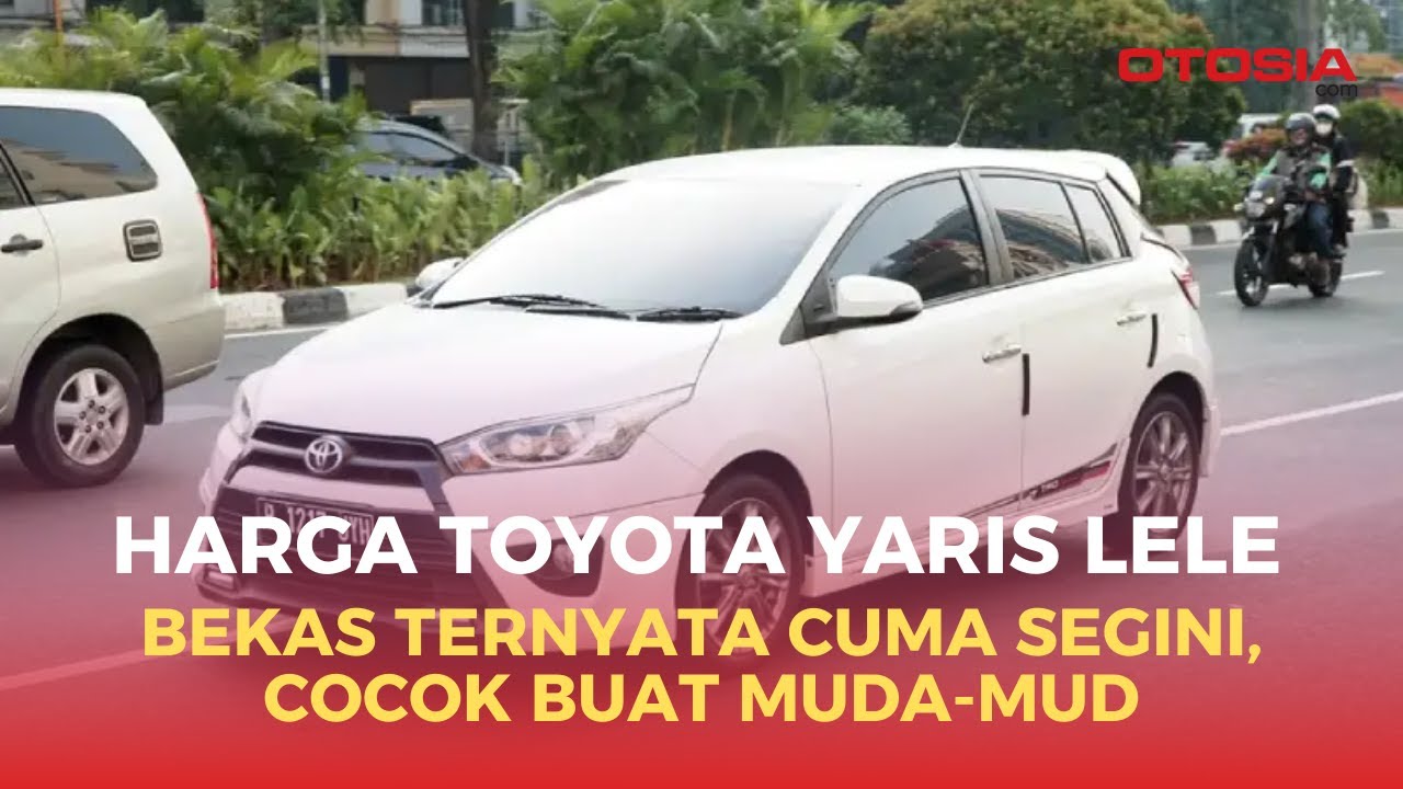 Harga Toyota Yaris Lele Bekas Ternyata Cuma Segini, Cocok Buat Muda ...