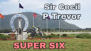 Sir Cecil, P Trevor - Super Six