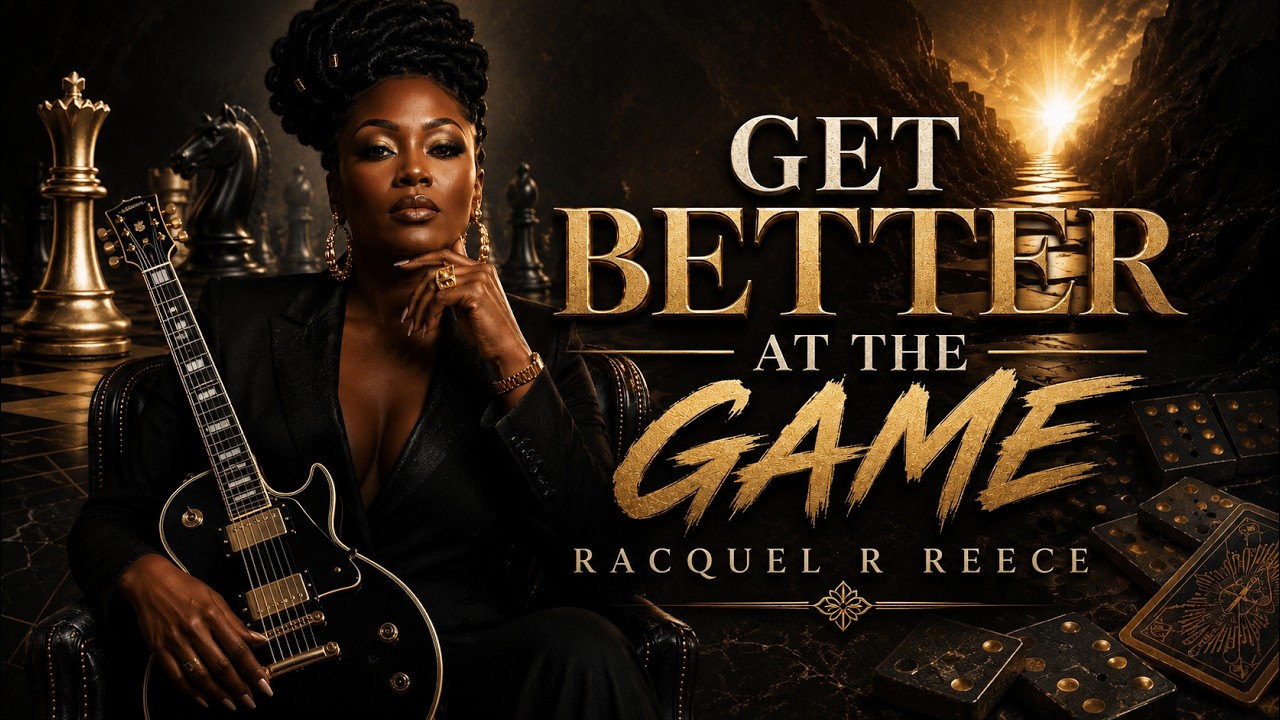 Get Better At The Game | Racquel R Reece | Listen on Your Favorite Music Platform