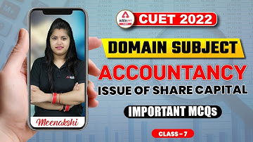 CUET 2022 | Issue Of Share Capital | Important MCQs | Accountancy | Domain Subject | Class 7