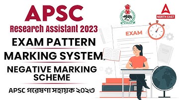 APSC Research Assistant 2023: Exam Pattern | Marking System | Negative Marking Scheme
